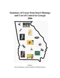 Summary of Losses from Insect Damage and Cost of Control in Georgia 2006 Editors Paul Guillebeau, Nancy Hinkle & Phillip Roberts