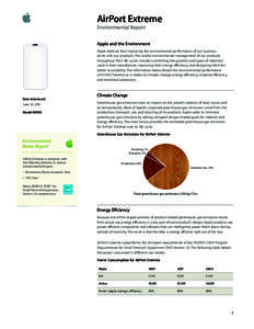 AirPort Extreme Environmental Report Apple and the Environment Apple believes that improving the environmental performance of our business   starts with our products. The careful environmental management of our product