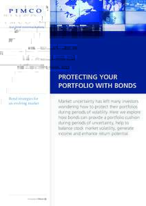 Your Global Investment Authority  PROTECTING YOUR PORTFOLIO WITH BONDS Bond strategies for an evolving market
