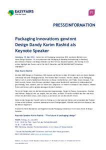 PRESSEINFORMATION Packaging Innovations gewinnt Design Dandy Karim Rashid als Keynote Speaker Hamburg, 18. MaiGehen Sie mit Packaging Innovations 2016 und Karim Rashid in ein neues Design Zeitalter. Im Juni präs