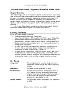 Introduction	to	Physical	Anthropology	  Student Study Guide Chapter 6: Hominins before Homo Chapter Overview This chapter begins with an introduction to the key anatomical terms and indices used to discuss human variabil