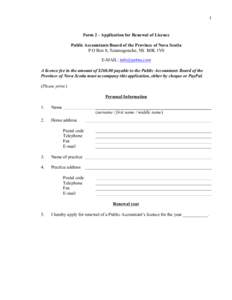 1  Form 2 - Application for Renewal of Licence Public Accountants Board of the Province of Nova Scotia P O Box 8, Tatamagouche, NS B0K 1V0 E-MAIL: [removed]