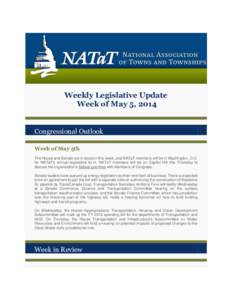 Weekly Legislative Update Week of May 5, 2014 Congressional Outlook Week of May 5th The House and Senate are in session this week, and NATaT members will be in Washington, D.C.