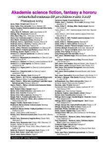 Akademie science fiction, fantasy a hororu Orientační seznam SF produkce roku 1997 Pˇrekladové knihy Aaron, Shale: Virtuální smrt (Návrat) SF Acker, Kathy: Cˇ íca, ˇ král pirátu˚ (Volvox Globator) (SF)