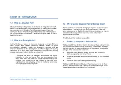 SectionINTRODUCTION 1.1 What is a Structure Plan? Structure Planning is the process of developing an integrated framework for the future development and management of an activity centre, and its surrounding area. 