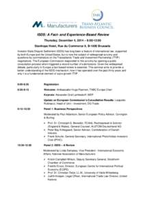 ISDS: A Fact- and Experience-Based Review Thursday, December 4, 2014 – 8:00-12:00 Stanhope Hotel, Rue du Commerce 9, B-1000 Brussels Investor-State Dispute Settlement (ISDS) has long been a feature of international law