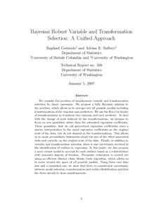 Bayesian Robust Variable and Transformation Selection: A Unified Approach Raphael Gottardo† and Adrian E. Raftery‡ Department of Statistics † University of British Columbia and ‡ University of Washington