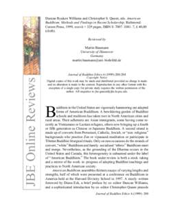 Duncan Ryuken Williams and Christopher S. Queen, eds. American Buddhism. Methods and Findings in Recent Scholarship. Richmond: Curzon Press, 1999, xxxvii + 329 pages, ISBN 0700710817, £ 40,00