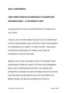 ASFA CONFERENCE  “NEW DIRECTIONS IN GOVERNANCE OF SIGNIFICANT ORGANISATIONS – A CHAIRMAN’S VIEW”  I AM DELIGHTED TO HAVE THE OPPORTUNITY TO SPEAK WITH