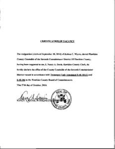 CERTIFICATION OF VACANCY  The resignation (received September 30, 2014) of Joshua C. Myers, elected Hawkins County Constable of the Seventh Commissioner District Of Hawkins County, having been suggested to me, I, Nancy A