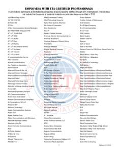 EMPLOYERS WITH ETA CERTIFIED PROFESSIONALS In 2013 alone, technicians at the following companies chose to become certified through ETA International. This list does not include the thousands of students in electronics wh