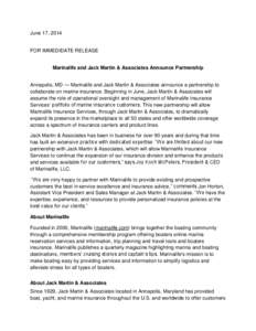 June 17, 2014  FOR IMMEDIDATE RELEASE Marinalife and Jack Martin & Associates Announce Partnership Annapolis, MD — Marinalife and Jack Martin & Associates announce a partnership to