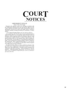OURT CNOTICES AMENDMENT OF RULE Rules of the Chief Judge Pursuant to the authority vested in me, and upon consultation with the Administrative Board of the Court, and with the approval of the