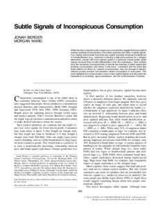 Subtle Signals of Inconspicuous Consumption JONAH BERGER MORGAN WARD While theories of signaling and conspicuous consumption suggest that more explicit markers facilitate communication, this article examines the utility 