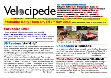 And other Hand Powered Rail Vehicles Hajtany (HU) Railbike (US,GB) Dresinsykling (NO) Handcar (US) Handhebeldraisine (DE) Drezina (RU) Resiina (FI) Drezyny (PL) Skinne cykel (DK) Cykeldressin (SE) Draisines (BE) Bicilinh