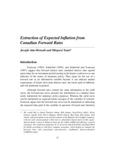 Extraction of Expected Inflation from Canadian Forward Rates Joseph Atta-Mensah and Mingwei Yuan* Introduction Svensson (1993), Söderlind (1995), and Söderlind and Svensson