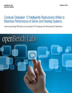 openBench Labs Executive Briefing: October 8, 2012  Condusiv Diskeeper 12 Intelligently Restructures Writes to