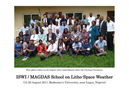 This photo taken on 20 August 2011 immediately after the Closing Ceremony.  ISWI / MAGDAS School on Litho-Space Weather[removed]August 2011, Redeemer’s University, near Lagos, Nigeria)  