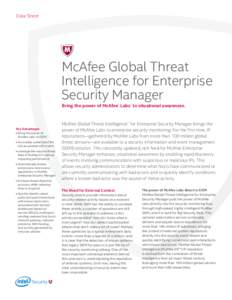 Data Sheet  McAfee Global Threat Intelligence for Enterprise Security Manager Bring the power of McAfee® Labs™ to situational awareness.