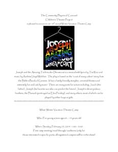 The Community Players of Concord Children’s Theatre Project is pleased to announce our 18th annual Winter Vacation Theatre Camp Joseph and the Amazing Technicolor Dreamcoat is a musical with lyrics by Tim Rice and musi