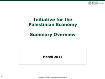 Initiative for the Palestinian Economy Summary Overview March 2014