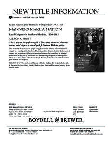 NEW TITLE INFORMATION Rochester Studies in African History and the Diaspora ISSN: [removed]MANNERS MAKE A NATION Racial Etiquette in Southern Rhodesia, [removed]ALLISON K. SHUTT