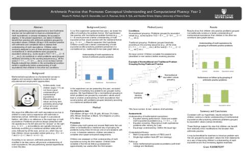 Arithmetic Practice that Promotes Conceptual Understanding and Computational Fluency: Year 2 Nicole M. McNeil, April E. Dunwiddie, Lori A. Petersen, Emily R. Fyfe, and Heather Brletic-Shipley, University of Notre Dame Ab