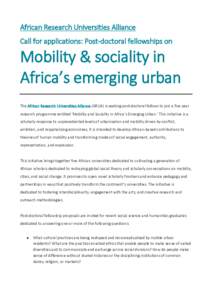 African Research Universities Alliance Call for applications: Post-doctoral fellowships on Mobility & sociality in Africa’s emerging urban The African Research Universities Alliance (ARUA) is seeking post-doctoral fell