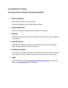 X-ray Registration Fact Sheet Kansas Department of Health and Environment (KDHE) • New X-ray device? Within 30 days, register your device with KDHE Certificate of Registration will be mailed to facility for display