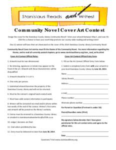 Community Novel Cover Art Contest Design the cover for the Stanislaus County Library Community Novel! Enter your artwork between May 1, and June 30, 2014 for a chance to have your work help promote our county-wide readin