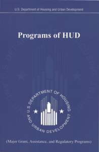 Mortgage industry of the United States / Economy of the United States / Poverty / Federal assistance in the United States / Community Development Block Grant / HOME Investment Partnerships Program / Section 8 / Federal Housing Administration / Government National Mortgage Association / Affordable housing / United States Department of Housing and Urban Development / Housing