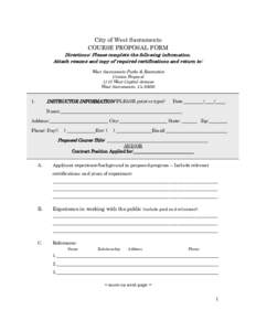 City of West Sacramento COURSE PROPOSAL FORM Directions: Please complete the following information. Attach resume and copy of required certifications and return to: West Sacramento Parks & Recreation Course Proposal