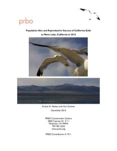 Population Size and Reproductive Success of California Gulls at Mono Lake, California in 2012 Kristie N. Nelson and Ann Greiner December 2012 PRBO Conservation Science