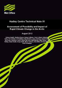 Hadley Centre Technical Note 91 Assessment of Possibility and Impact of Rapid Climate Change in the Arctic August 2012 Helene Hewitt, Sheldon Bacon, Danny Feltham, Chris Folland, Katharine Giles, Tim Graham, Ed Hawkins, 