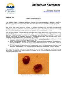 Apiculture Factsheet Ministry of Agriculture http://www.al.gov.bc.ca/apiculture Factsheet #221 VARROA MITE CONTROLS