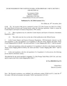 [TO BE PUBLISHED IN THE GAXETTE OF INDIA, EXTRAORDINARY, PART II, SECTION 3, SUB-SECTION (i)] Government of India Ministry of Finance Department of Revenue (Central Board of Excise and Customs)