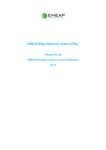 EMEAP Repo Markets: State of Play A Report by the EMEAP Working Group on Financial Markets 2014  EMEAP Working Group on Financial Markets