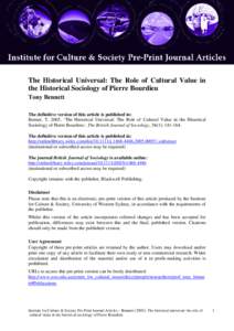 The Historical Universal: The Role of Cultural Value in the Historical Sociology of Pierre Bourdieu Tony Bennett The definitive version of this article is published in: Bennet, T. 2005, ‘The Historical Universal: The R