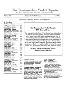 The Tennessee Jury Verdict Reporter The Most Current and Complete Summary of Tennessee Jury Verdicts February, 2006 Statewide Jury Verdict Coverage
