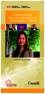 Study in Canada: Visas, Work and Immigration for International Students www.cic.gc.ca/study