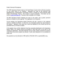 Public Comment Procedures The VRE Operations Board meets on the third Friday of each month, with the exception of July when there is no meeting. Meetings are held at the Potomac and Rappahannock Transportation Commission