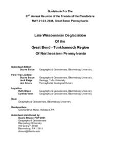 Guidebook For The 67th Annual Reunion of the Friends of the Pleistocene MAY 21-23, 2004, Great Bend, Pennsylvania Late Wisconsinan Deglaciation Of the