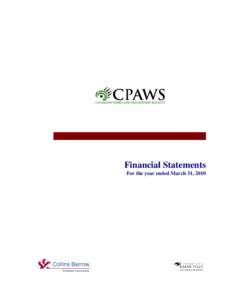 Financial Statements For the year ended March 31, 2010 Canadian Parks and Wilderness Society Financial Statements For the year ended March 31, 2010