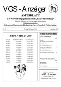 VGS - Anzeiger AMTSBLATT der Verwaltungsgemeinschaft „Saale-Rennsteig“ Internet Adresse: www.vg-saale-rennsteig.de Mitgliedsgemeinden: Birkenhügel, Blankenstein, Blankenberg, Harra, Neundorf, Pottiga, Schlegel
