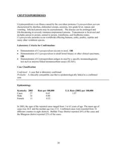 CRYPTOSPORIDIOSIS Cryptosporidiosis is an illness caused by the coccidian protozoa Cryptosporidium parvum characterized by diarrhea, abdominal cramps, anorexia, low-grade fever, nausea and vomiting. Infected persons may 