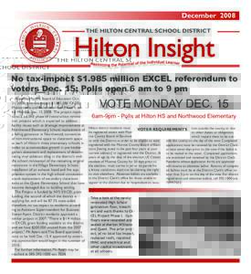 December 2008 THE HILTON CENTRAL SCHOOL DISTRICT No tax-impact $1.985 million EXCEL referendum to voters Dec. 15; Polls open 6 am to 9 pm Approved by the Board of Education Oct.