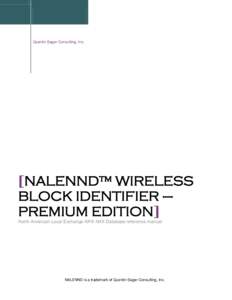 Quentin Sager Consulting, Inc.  [NALENND™ WIRELESS BLOCK IDENTIFIER – PREMIUM EDITION] North American Local Exchange NPA NXX Database reference manual