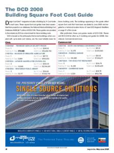 The DCD 2008 Building Square Foot Cost Guide D  esign Cost Data™ magazine includes a Building Sq. Ft. Cost Guide