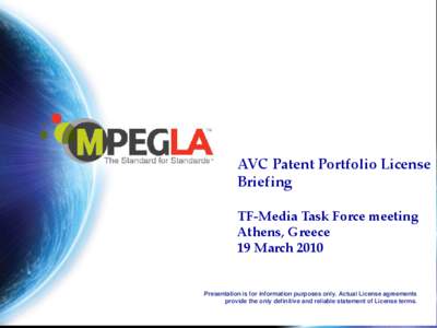 AVC Patent Portfolio License Briefing TF-Media Task Force meeting Athens, Greece 19 March 2010