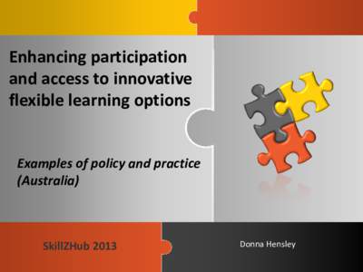 Enhancing participation and access to innovative flexible learning options Examples of policy and practice (Australia)